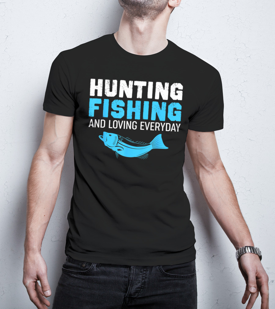 Hunting Fishing And Loving Everyday Bass Fish T-Shirt