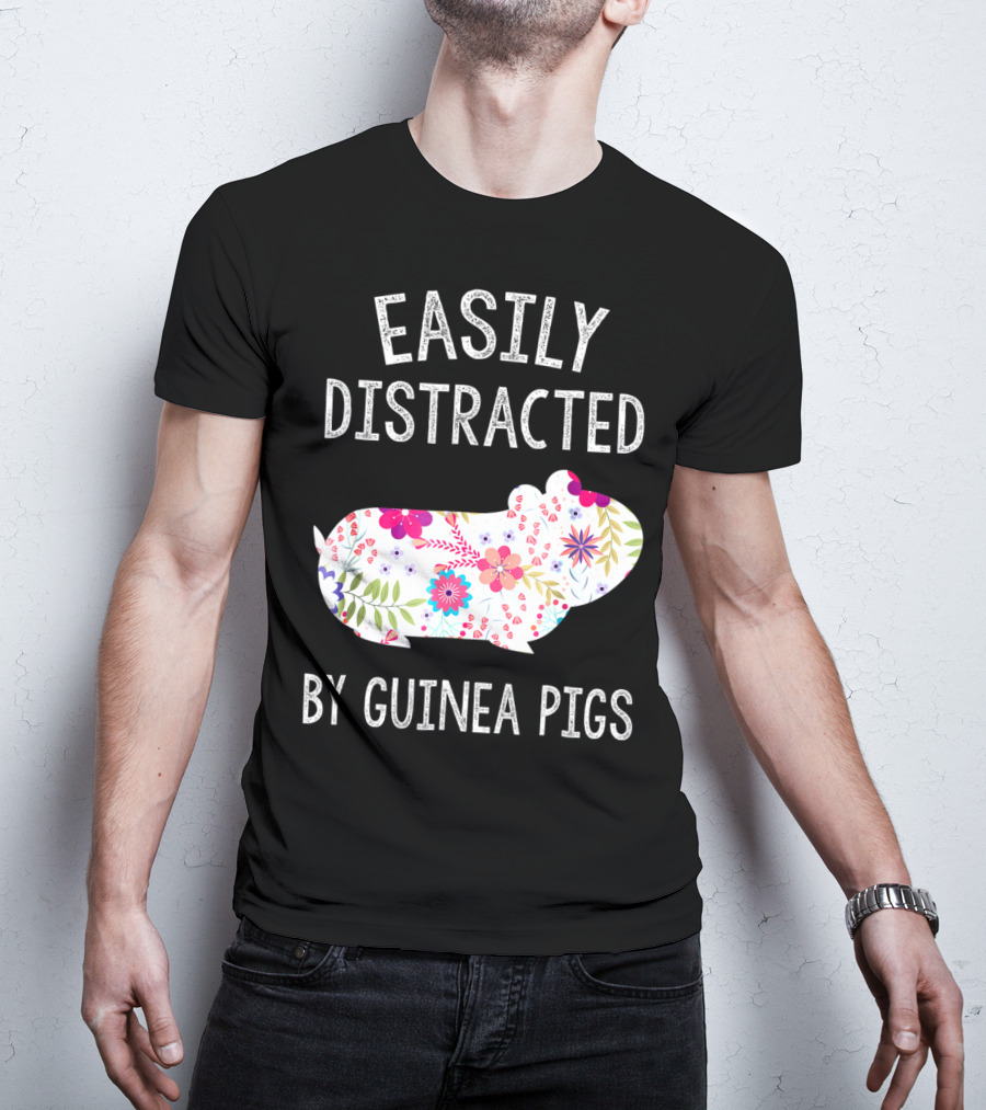 Easily Distracted By Guinea Pigs Floral Piggie Lover T-Shirt