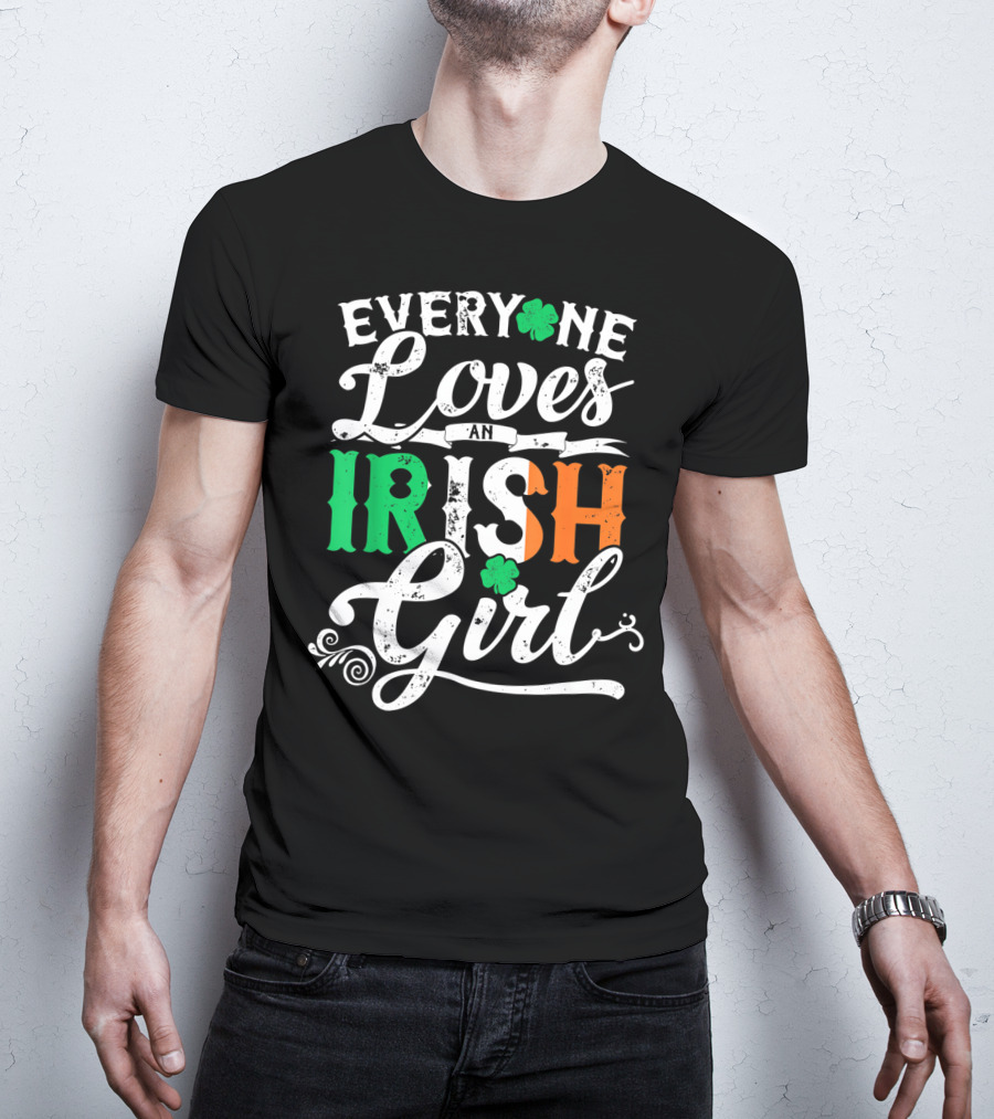 Everyone Loves An Irish Girl Shamrock St. Patrick's Day Colors T-Shirt