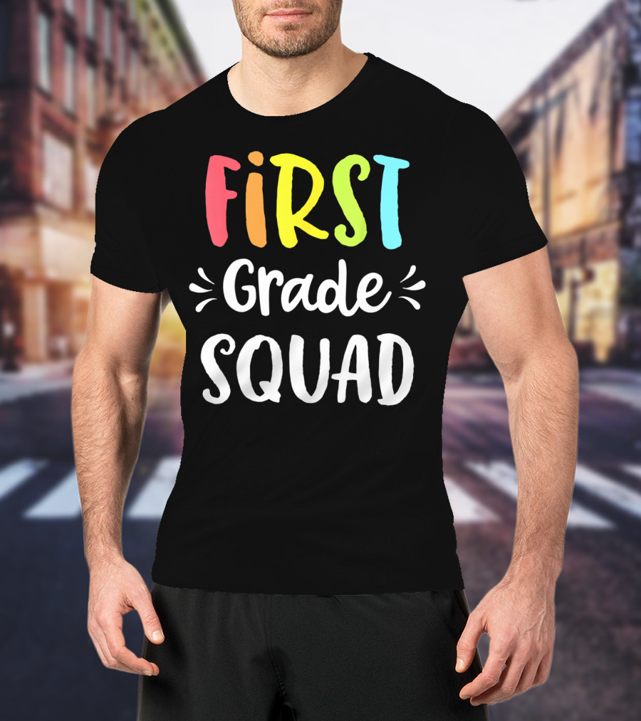 First Grade Squad Funny 1st Back To School Teacher Student T-Shirt