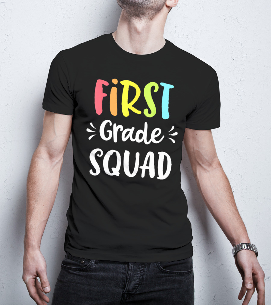 First Grade Squad Funny 1st Back To School Teacher Student T-Shirt