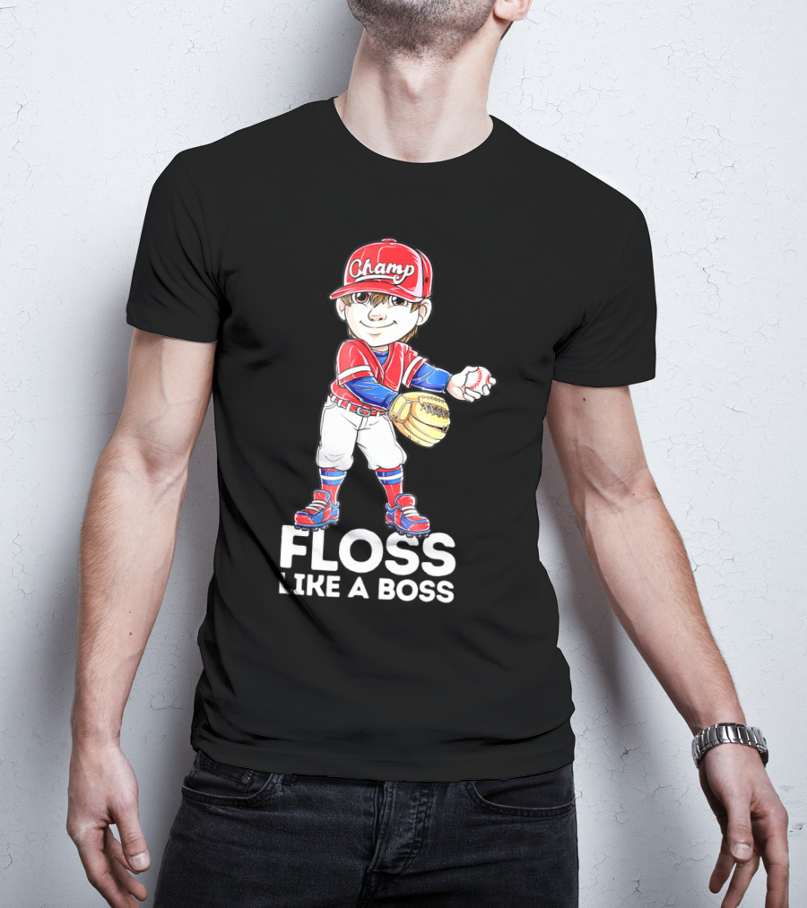 Floss Like A Boss Champ Baseball Player With Mitt And Ball T-Shirt