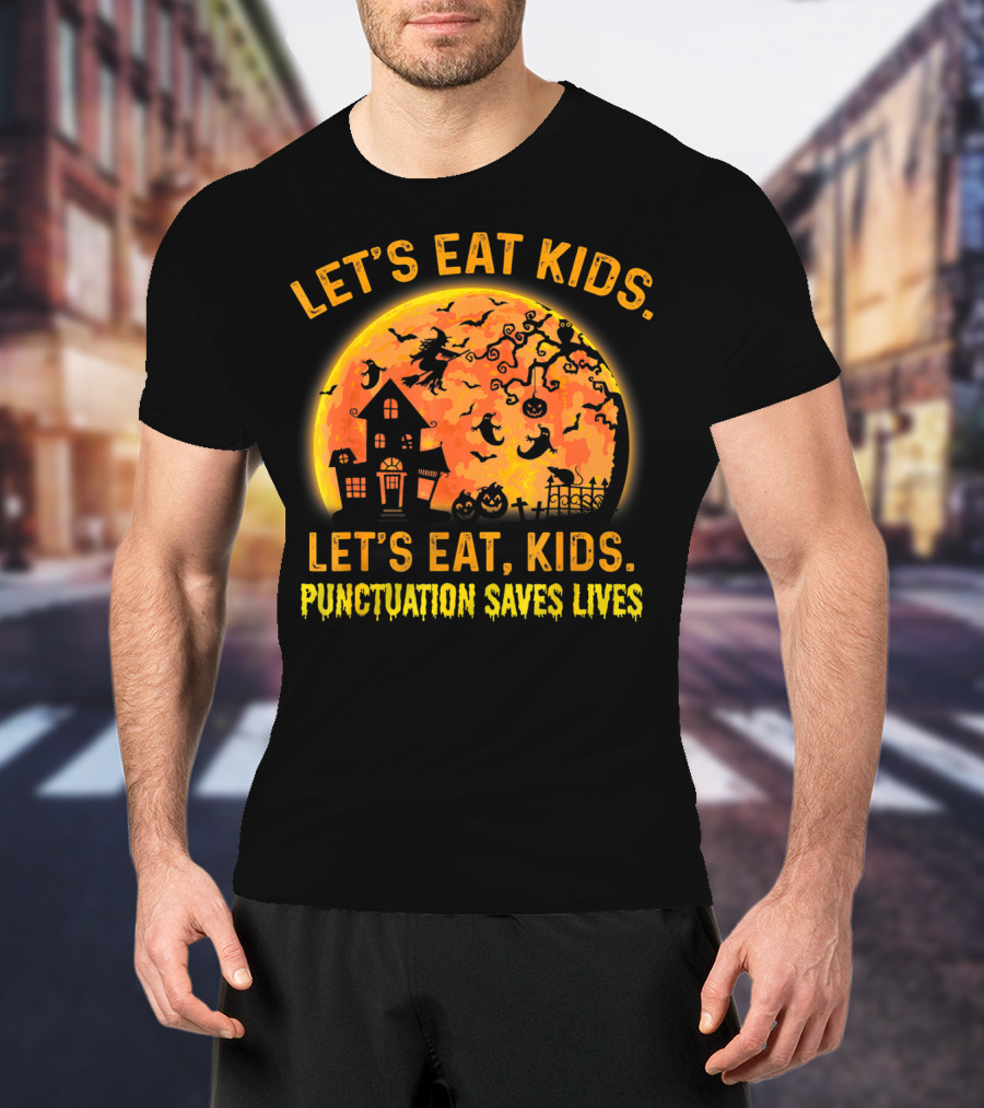 Let's Eat Kids Halloween Moon Witch Punctuation Saves Lives Grammar Teacher T-Shirt