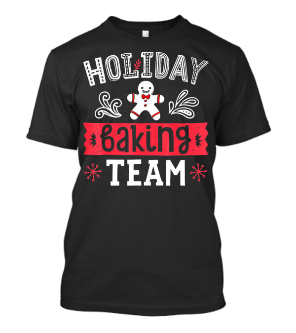 Holiday Baking Team Christmas Cooking Gingerbread Decor T-Shirt