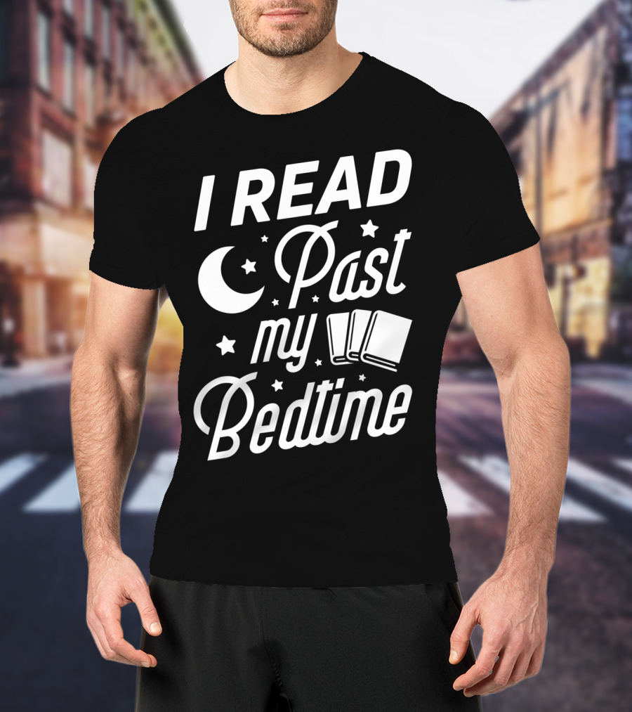 I Read Past My Bedtime Funny Book Lover Moon Stars Books Reading T-Shirt