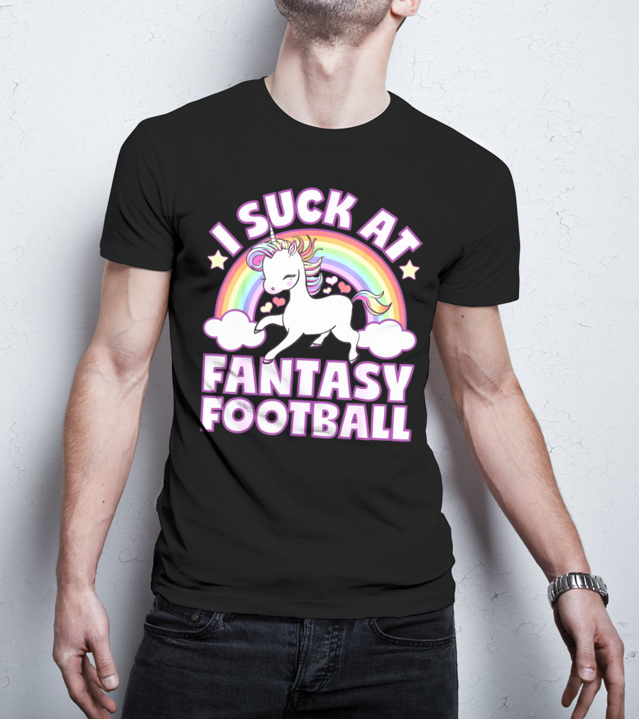 I Suck At Fantasy Football Unicorn Rainbow Stars Hearts T-Shirt