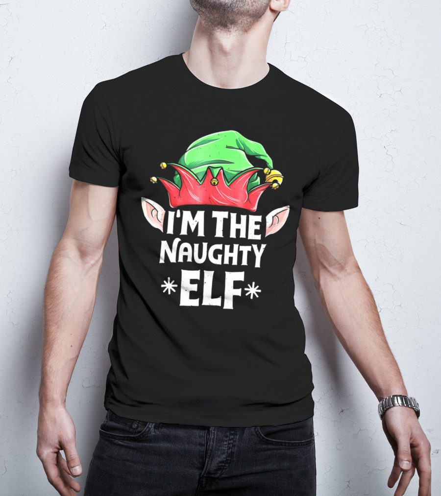 I'm The Naughty Elf Christmas Hat Ears T-Shirt