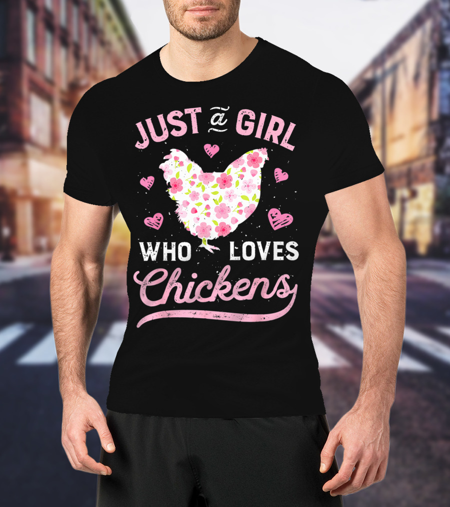 Just A Girl Who Loves Chickens Floral Chicken Hearts T-Shirt