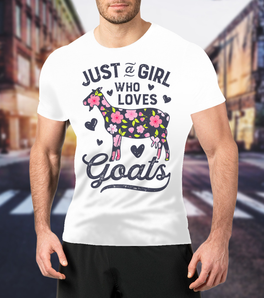 Just A Girl Who Loves Goats With Floral Goat And Hearts T-Shirt