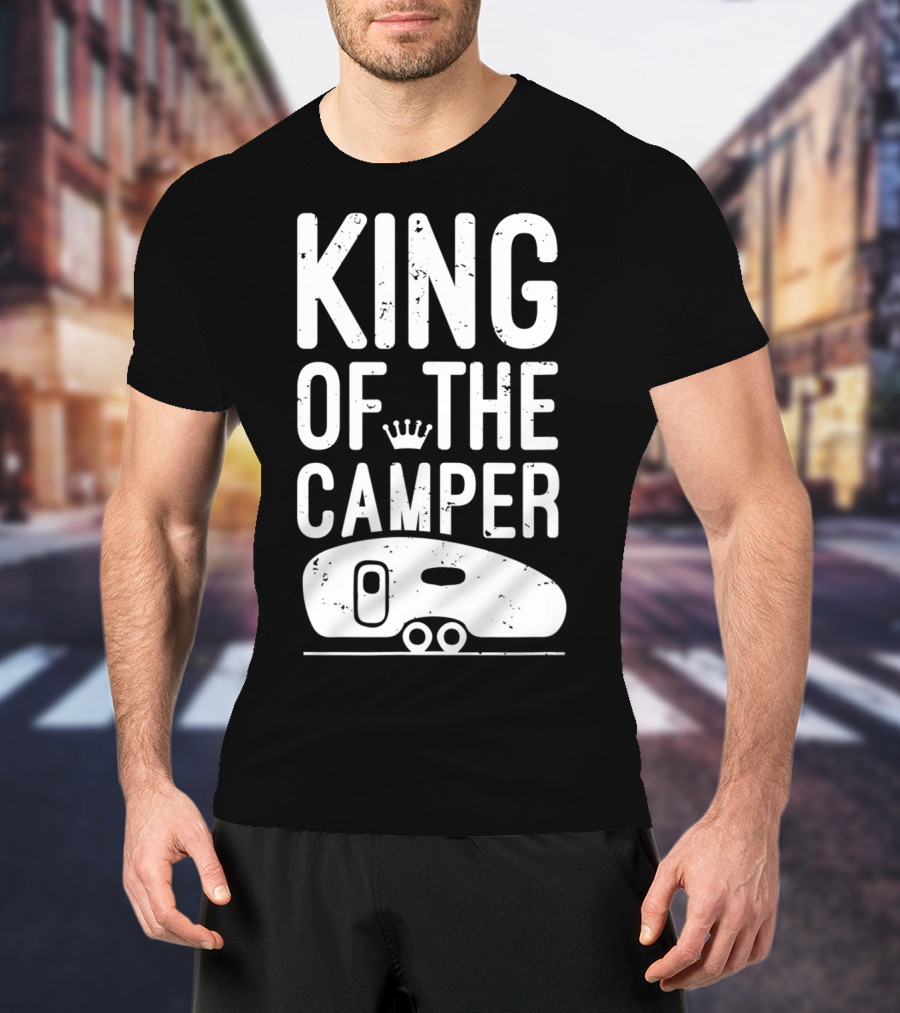 King Of The Camper With Crown And RV T-Shirt