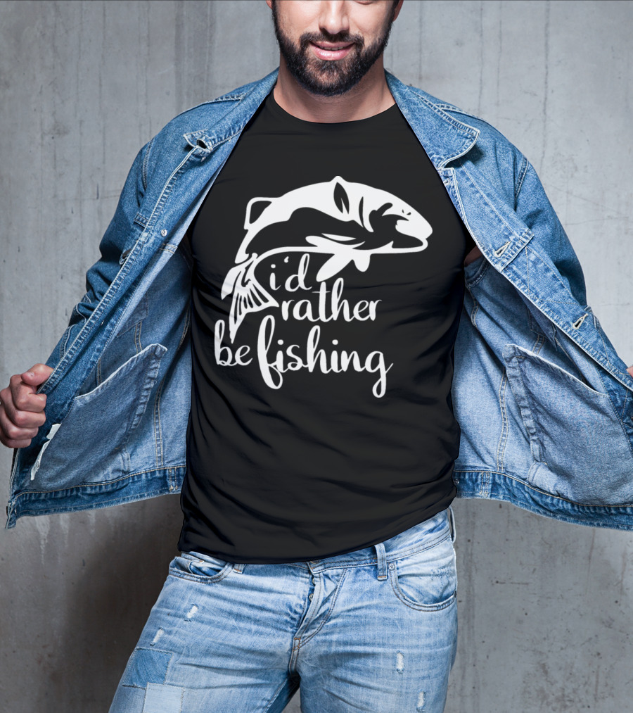 I'd Rather Be Fishing Anglers Angling Fish T-Shirt