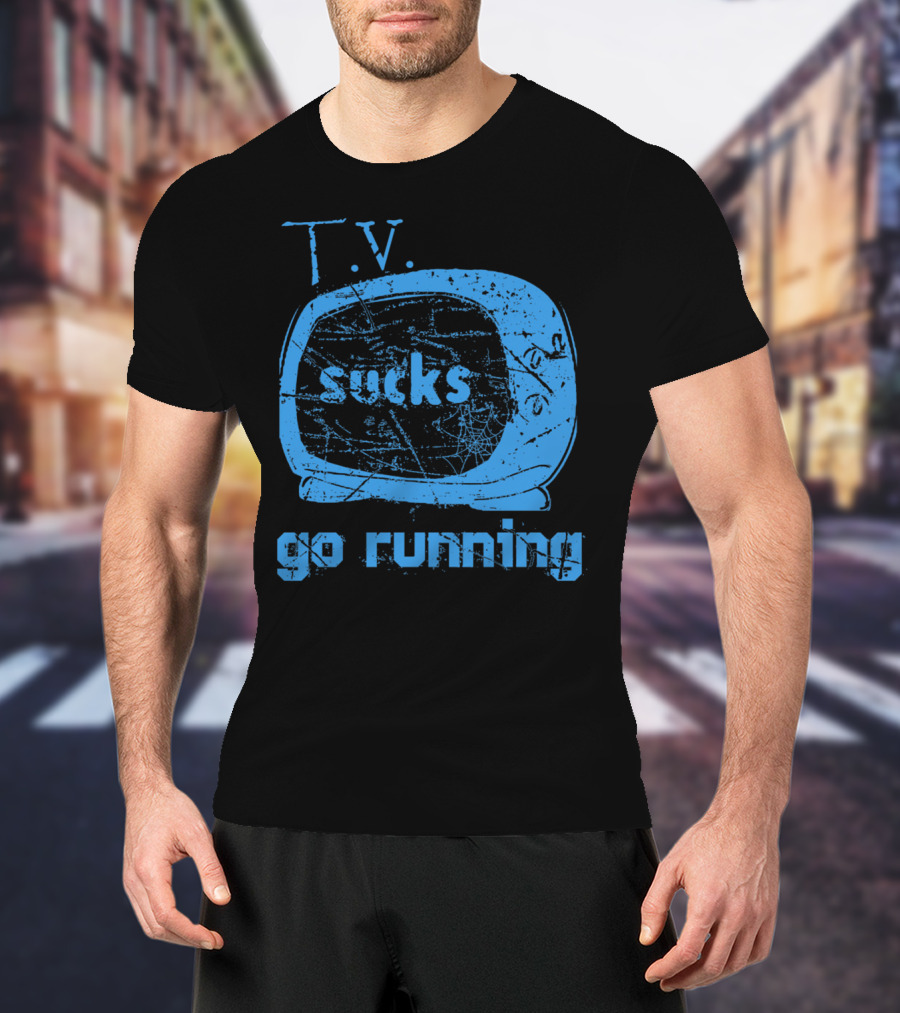 TV Sucks Go Running Vintage Television Message T-Shirt