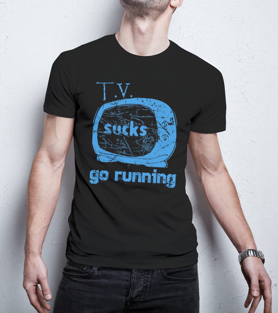 TV Sucks Go Running Vintage Television Message T-Shirt