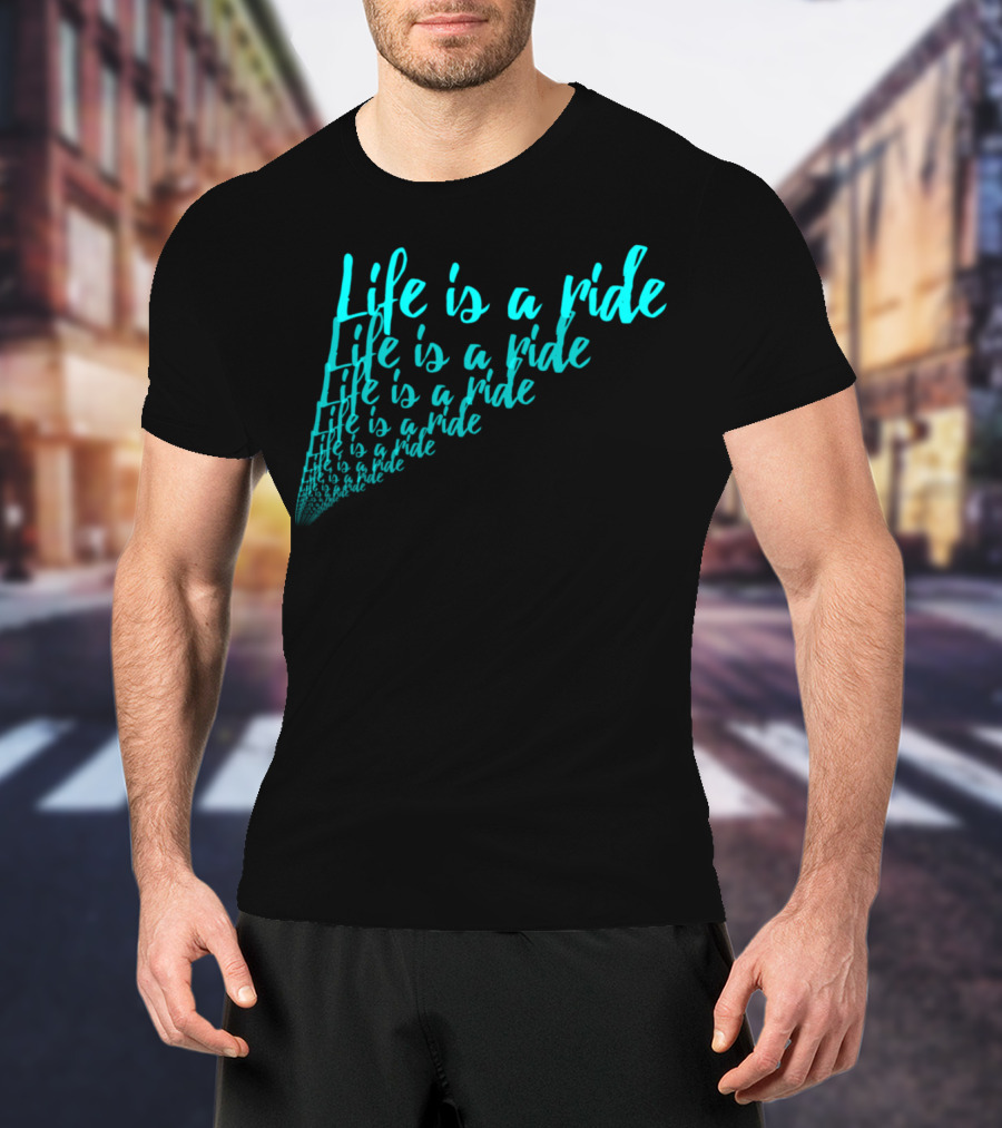 Life Is A Ride Cycling Motorcycle Horse Riding T-Shirt