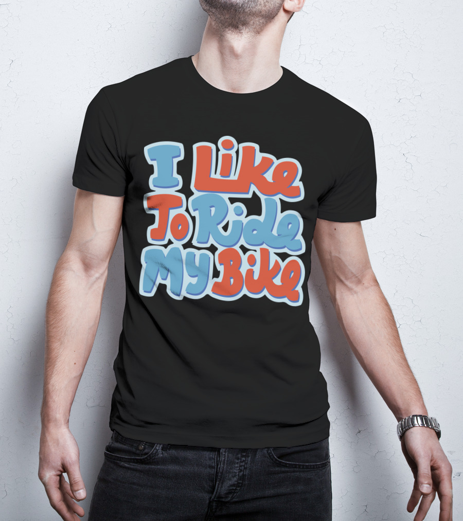 I Like To Ride My Bike Retro Typography T-Shirt