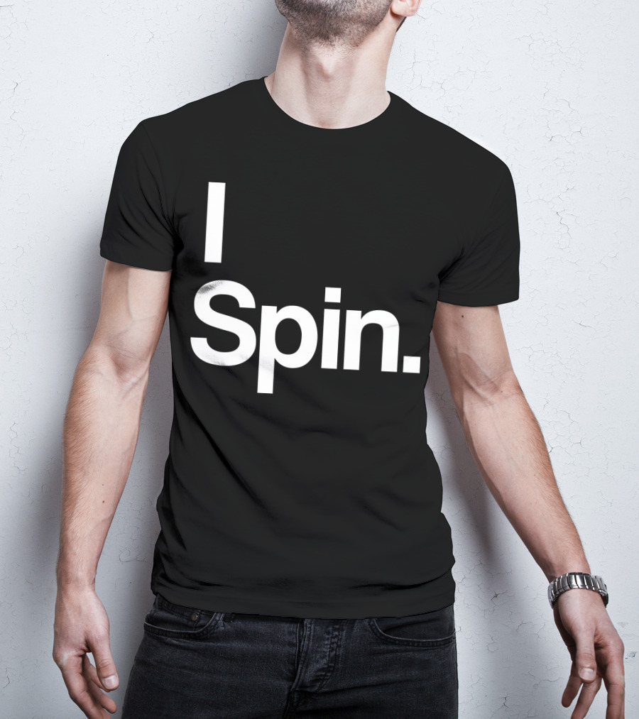 I Spin Cycling Biking Workout Fitness Enthusiast T-Shirt