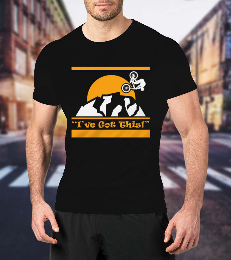 Mountain Biker I’ve Got This Cycles Lover With Sun And Rider T-Shirt