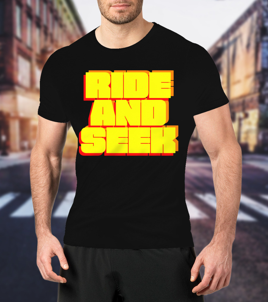 RIDE AND SEEK T-Shirt