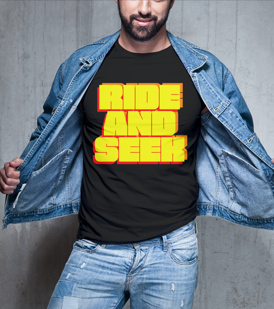 RIDE AND SEEK T-Shirt