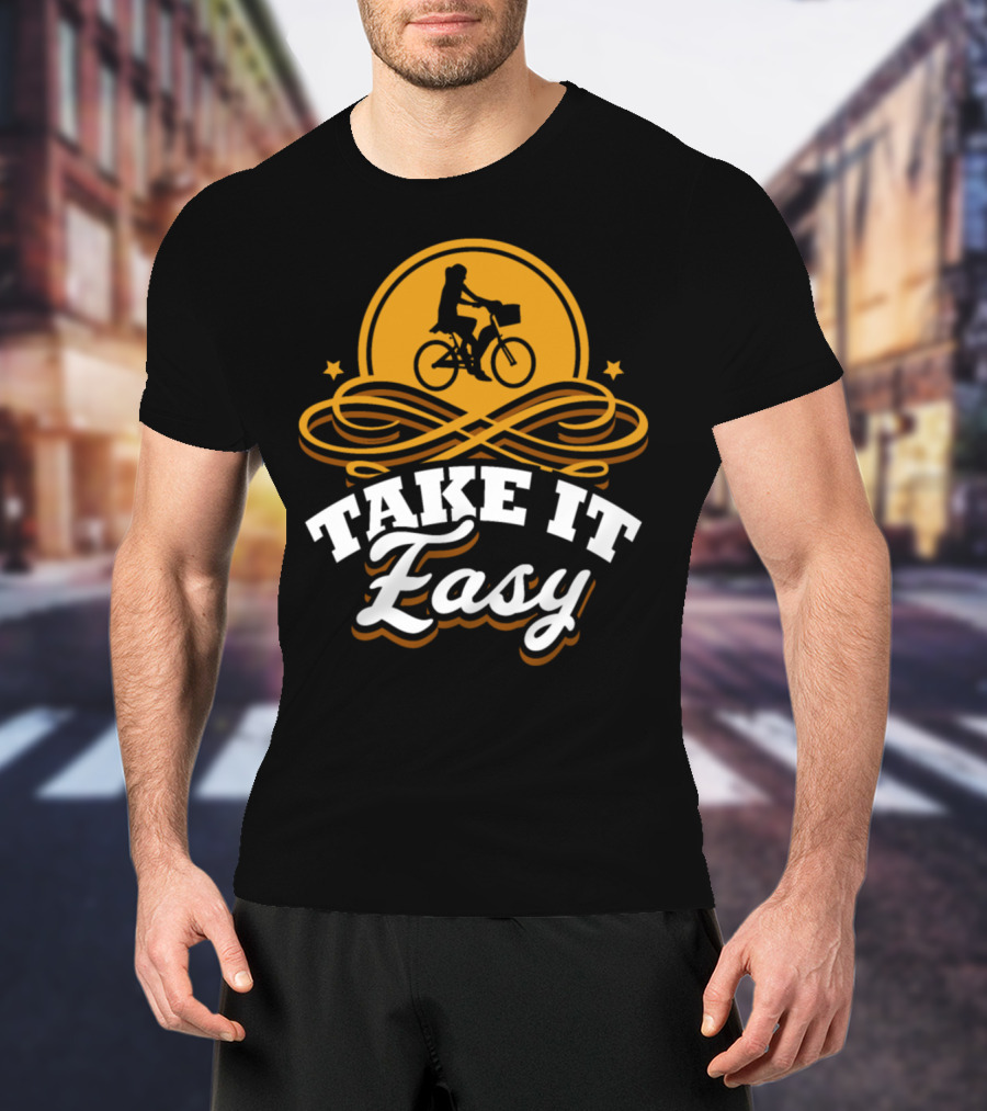 Take It Easy Bicycle Bike Birthday Rider T-Shirt