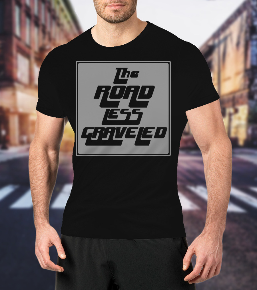 The Road Less Graveled Vintage Style Typography T-Shirt