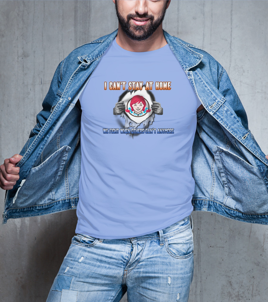 I Can't Stay At Home We Fight When Others Can't Anymore Wes.kt T-Shirt