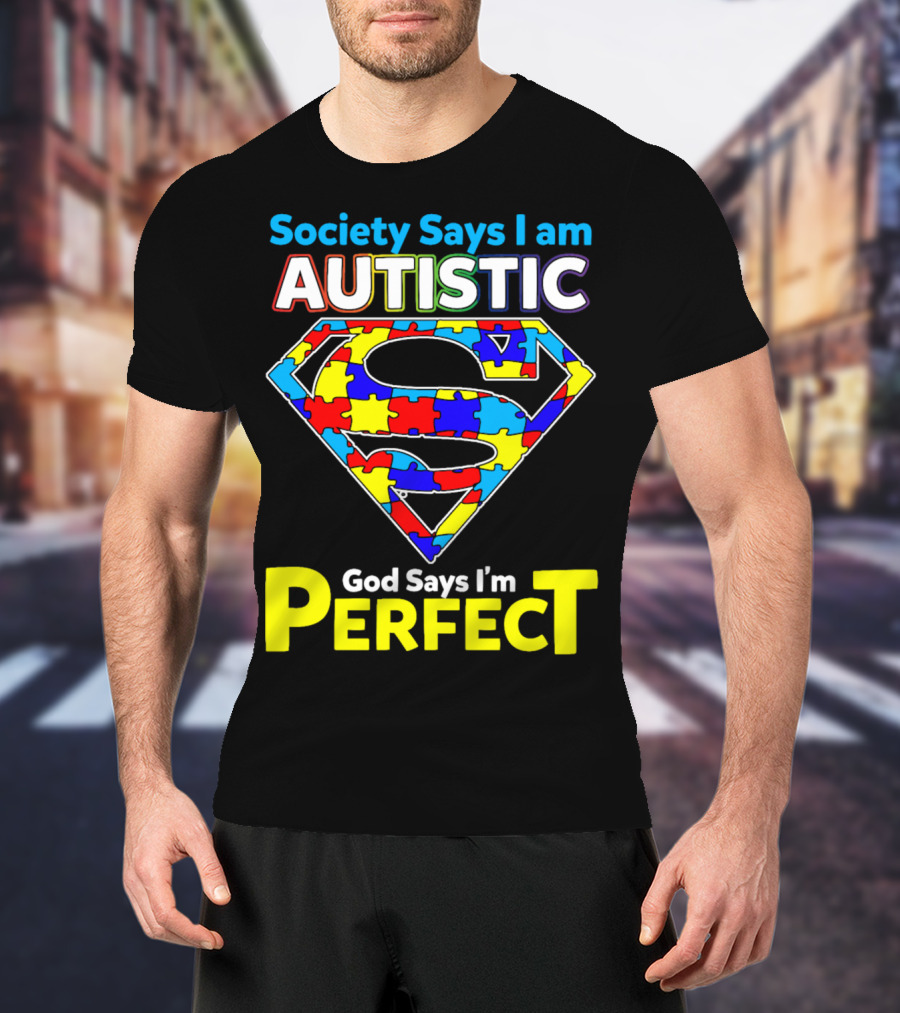 Society Says I Am Autistic God Says I'm Perfect Superman Puzzle T-Shirt