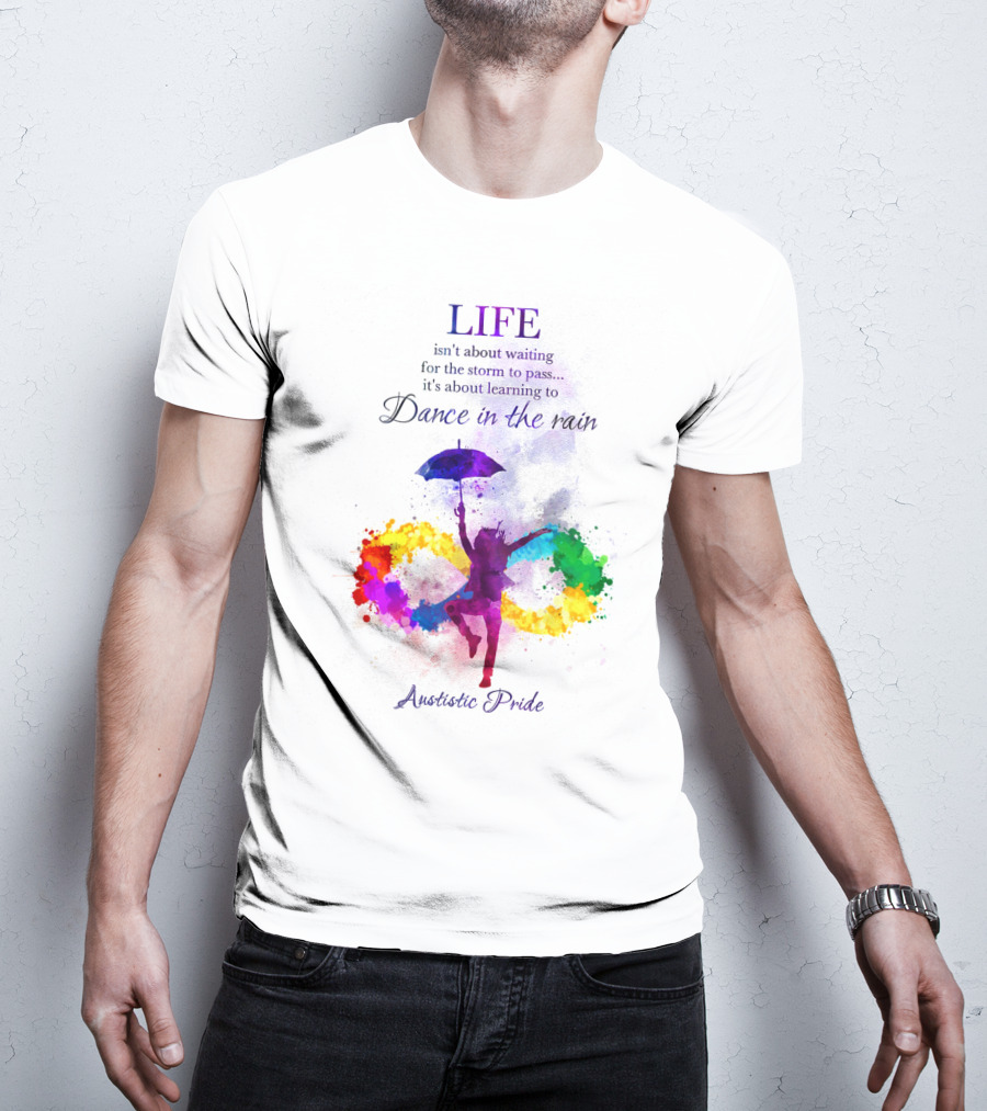LIFE Autistic Pride Dance In The Rain T-Shirt