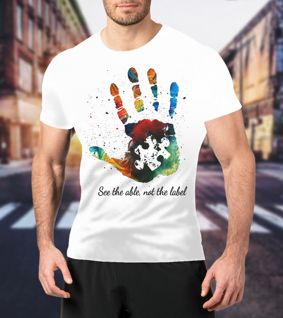 See The Able Not The Label Handprint Puzzle Autism Awareness T-Shirt