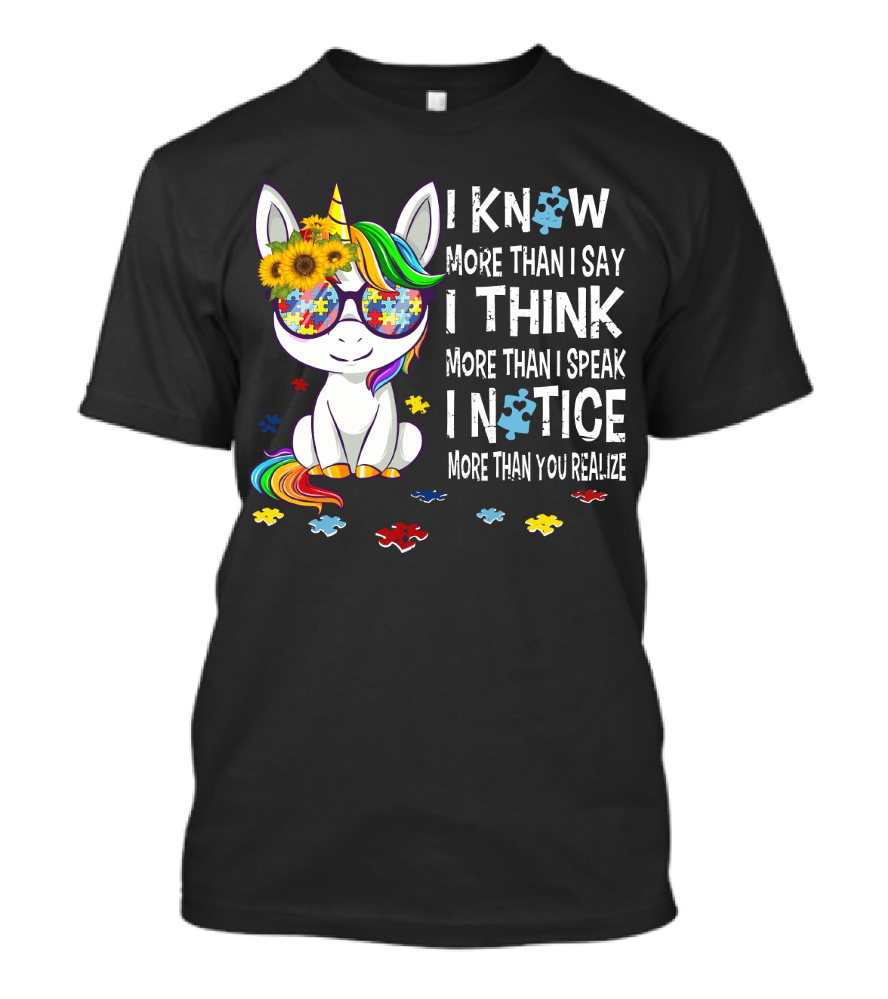I Know More Than I Say I Think More Than I Speak I Notice More Than You Realize Unicorn Puzzle Sunflower Rainbow Glasses T-Shirt
