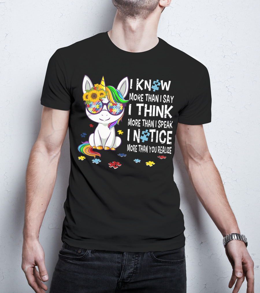 I Know More Than I Say I Think More Than I Speak I Notice More Than You Realize Unicorn Puzzle Sunflower Rainbow Glasses T-Shirt