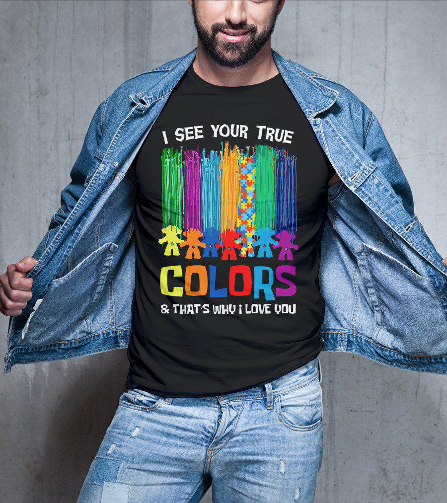I See Your True Colors And That's Why I Love You Puzzle Piece Rainbow Spectrum T-Shirt