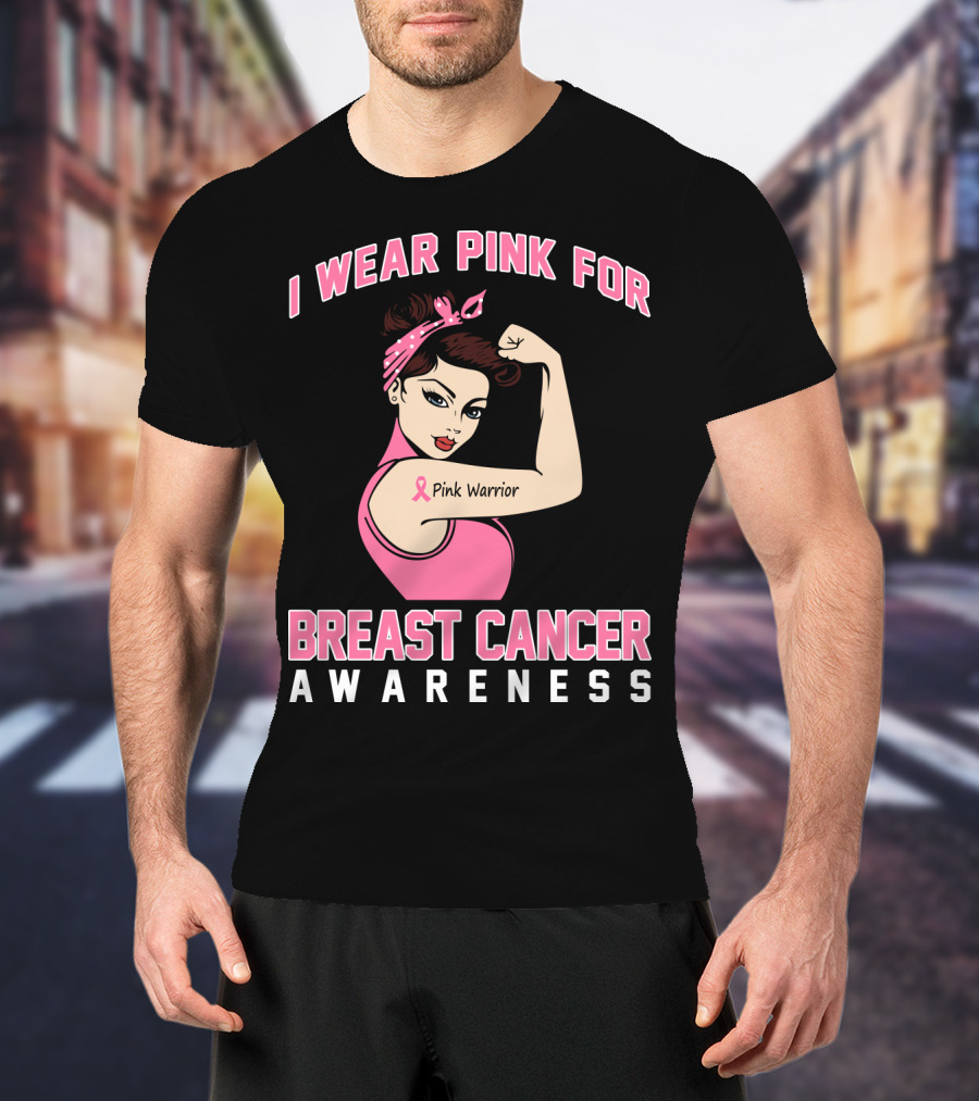 I Wear Pink For Breast Cancer Awareness Pink Warrior T-Shirt