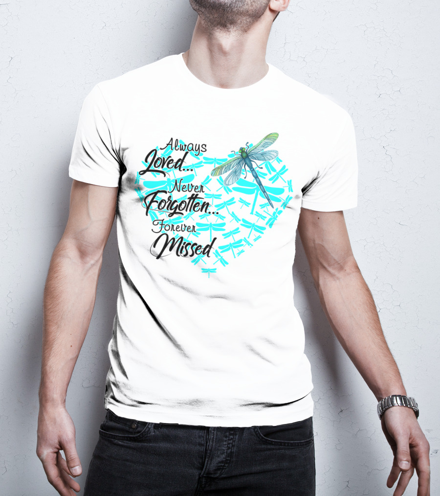 Always Loved Never Forgotten Forever Missed Dragonfly Heart T-Shirt