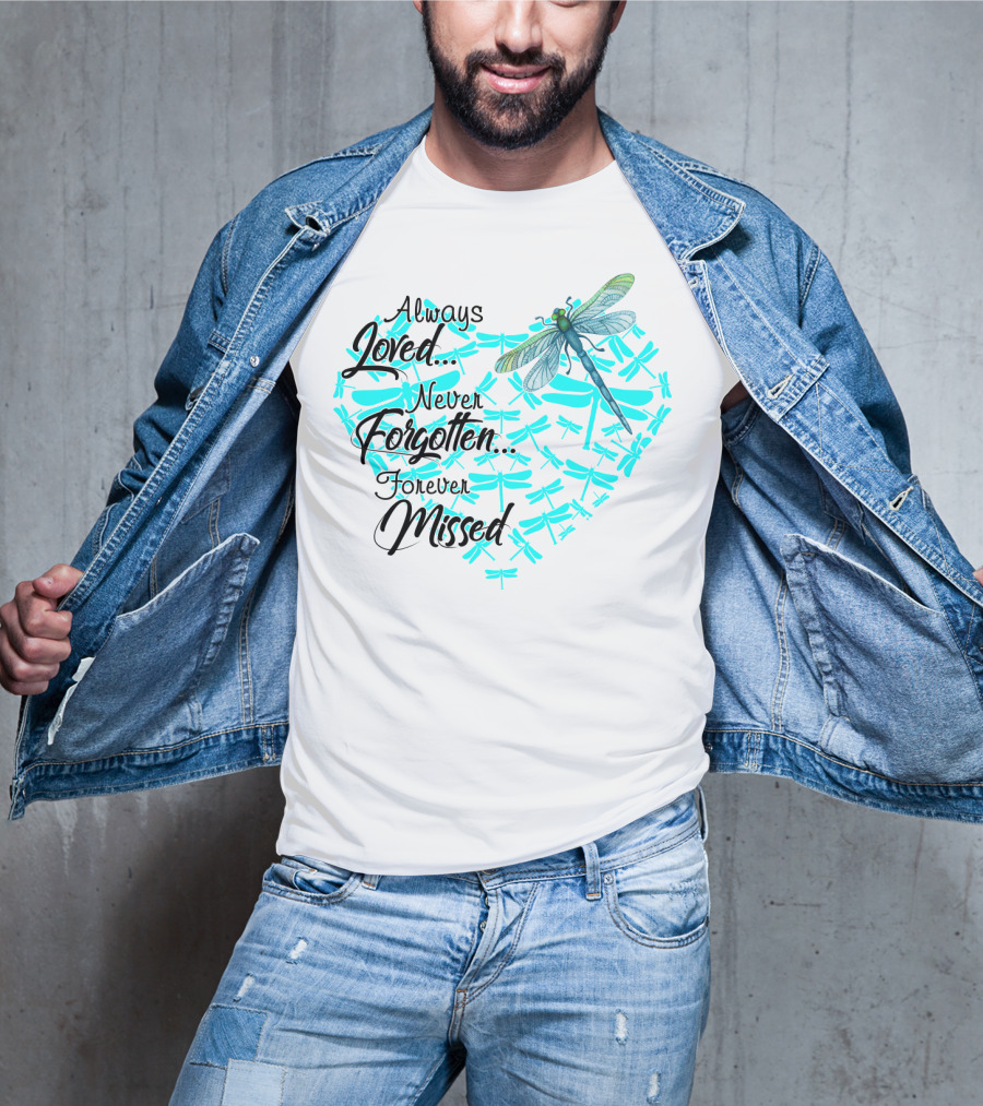 Always Loved Never Forgotten Forever Missed Dragonfly Heart T-Shirt