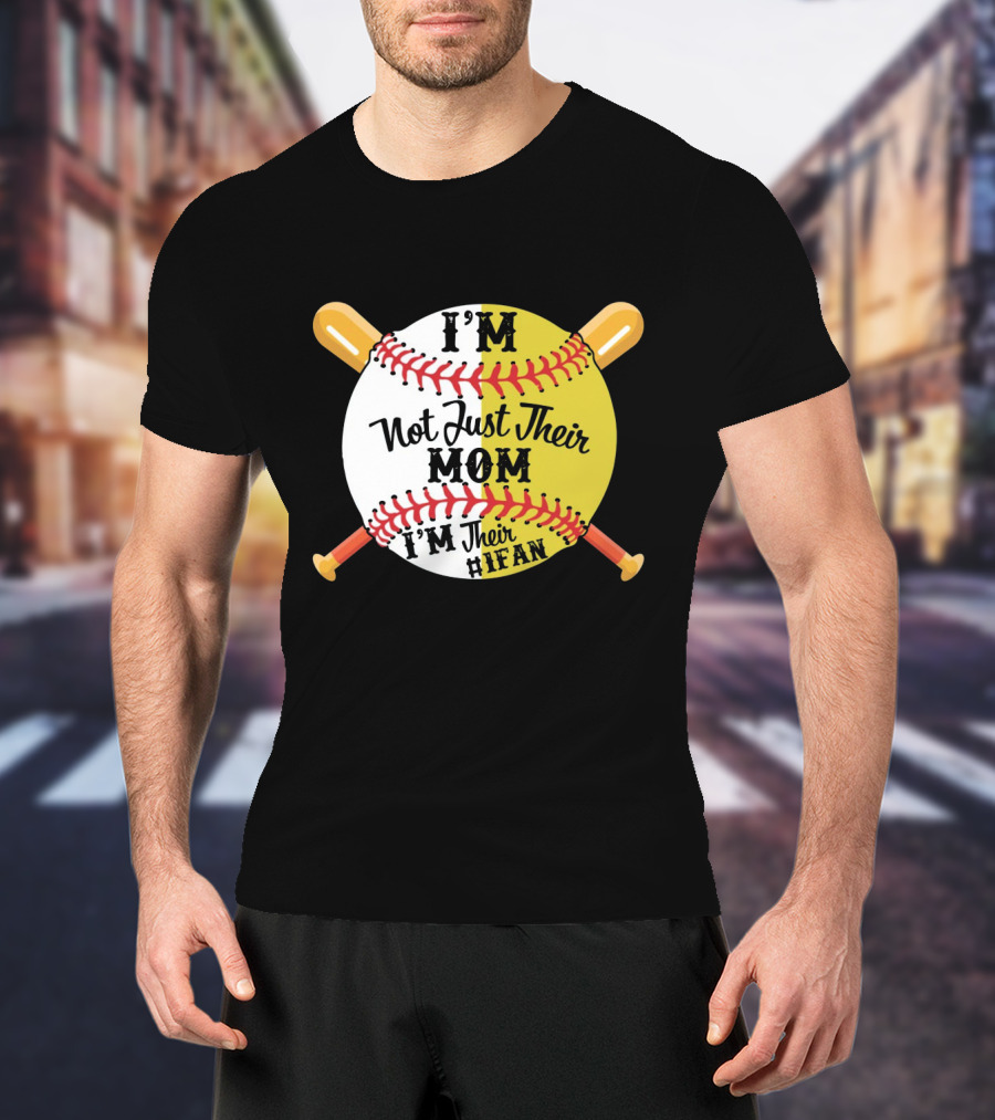 I'm Not Just Their MOM I'm Their IFAN Baseball Softball Bats T-Shirt