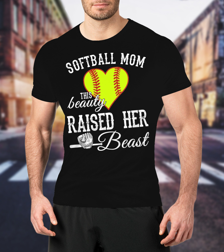 Softball Mom Heart Baseball Beauty Raised Her Beast T-Shirt