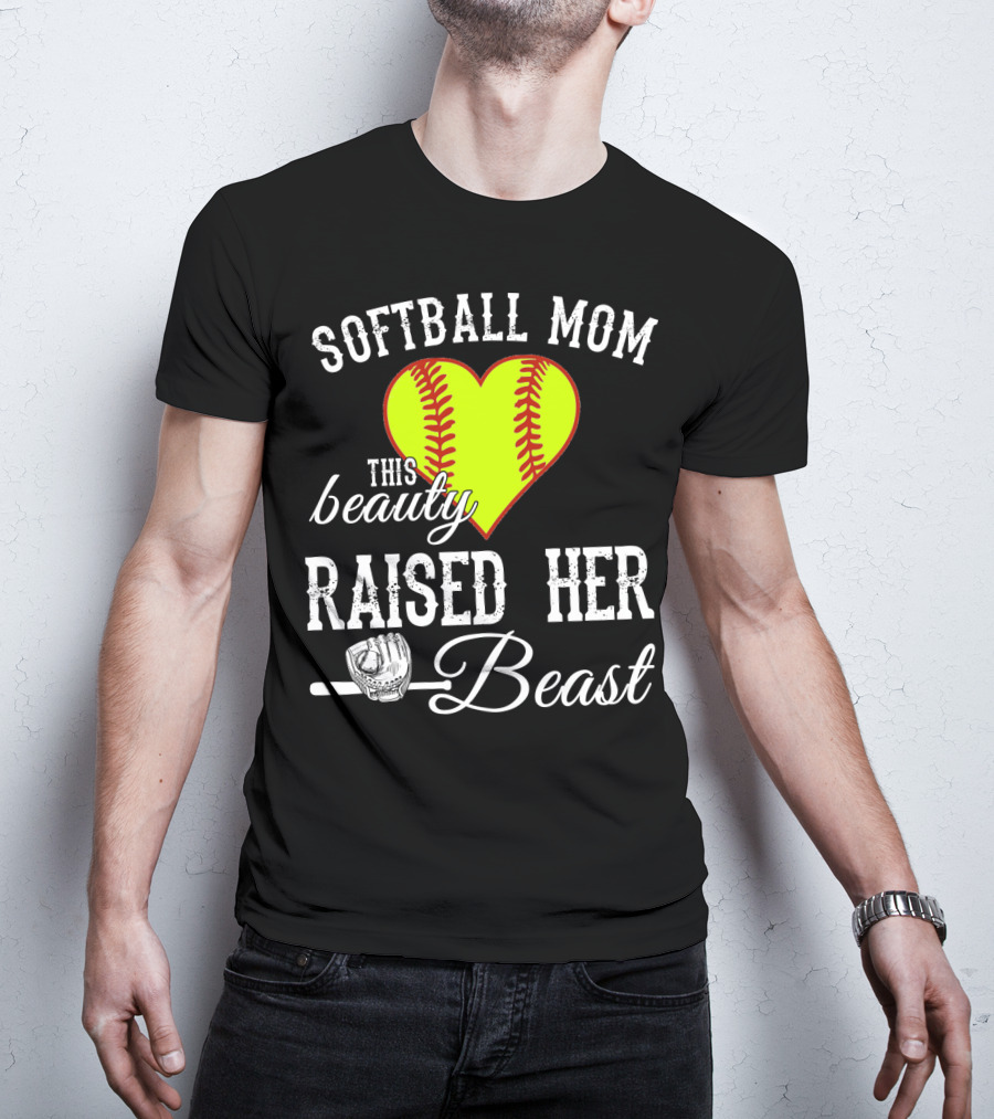 Softball Mom Heart Baseball Beauty Raised Her Beast T-Shirt