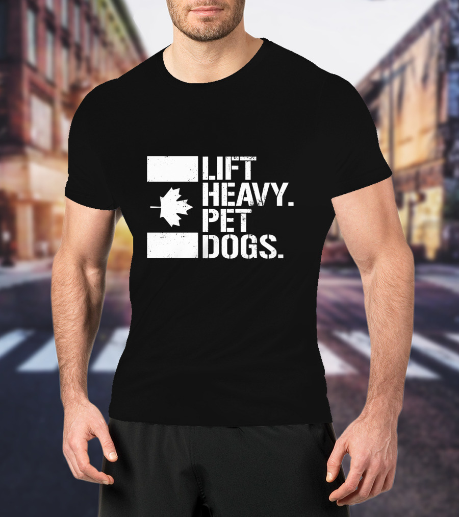 Lift Heavy Pet Dogs Canada Maple Leaf Flag Fitness T-Shirt