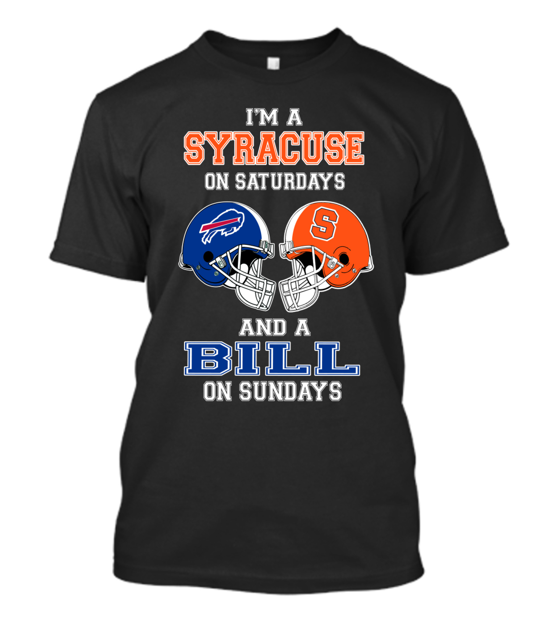 I'm A Syracuse On Saturdays And A Bill On Sundays T-Shirt