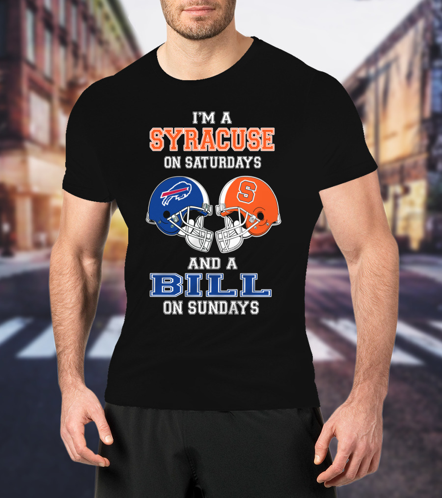 I'm A Syracuse On Saturdays And A Bill On Sundays T-Shirt