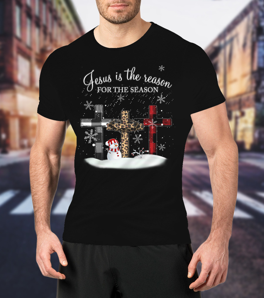 Jesus Is The Reason For The Season Snowman Crosses And Snowflakes T-Shirt