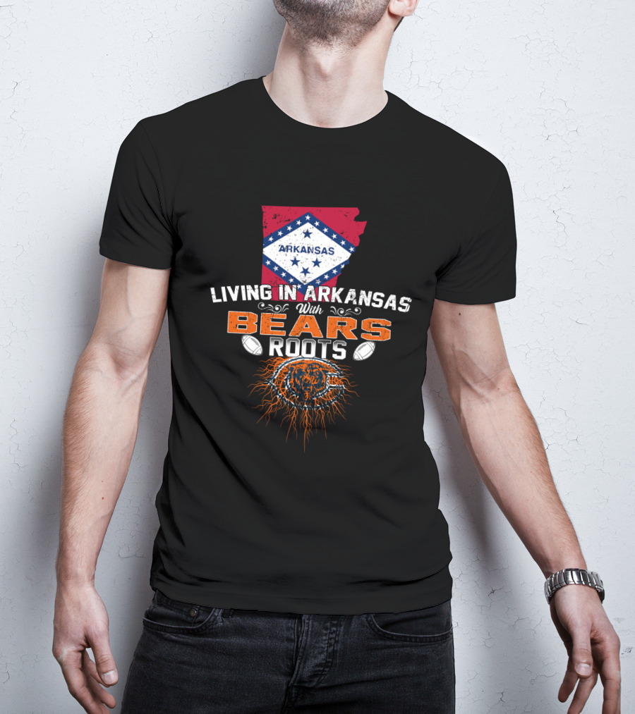 Living In Arkansas With Chicago Bears Roots Football T-Shirt