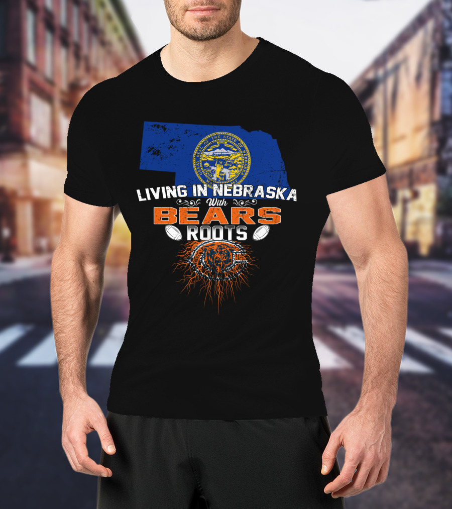 Living In Nebraska With Chicago Bears Roots Nebraska State Flag Background T-Shirt