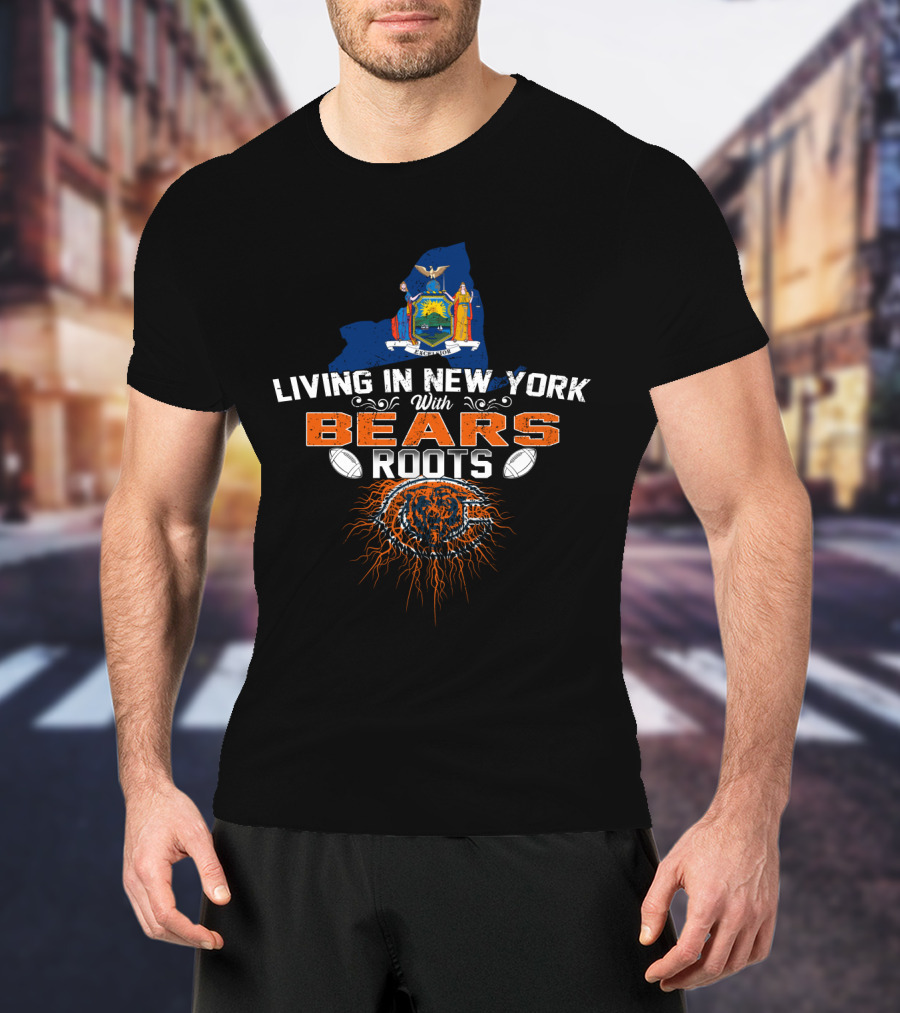Living In New York With Bears Roots State Emblem Football T-Shirt