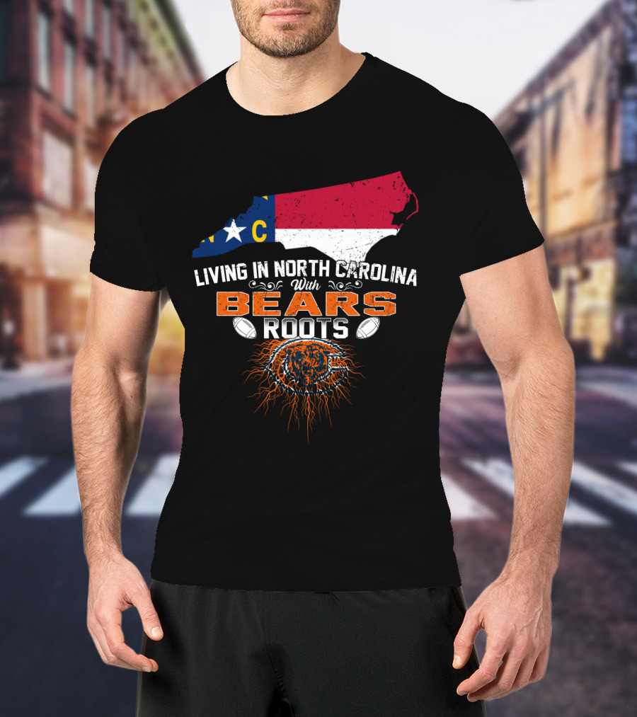 Living In North Carolina With Bears Football Roots And NC State Flag Map T-Shirt