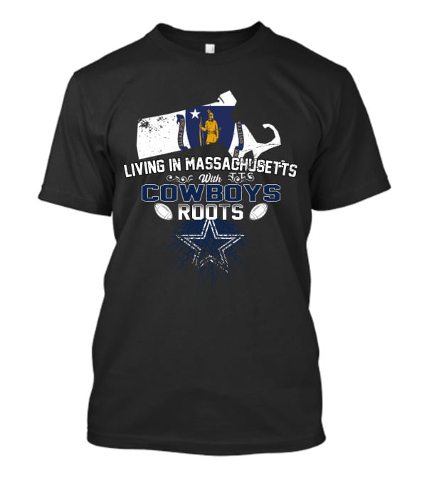 Living In Massachusetts With Cowboys Roots Star And Footballs T-Shirt