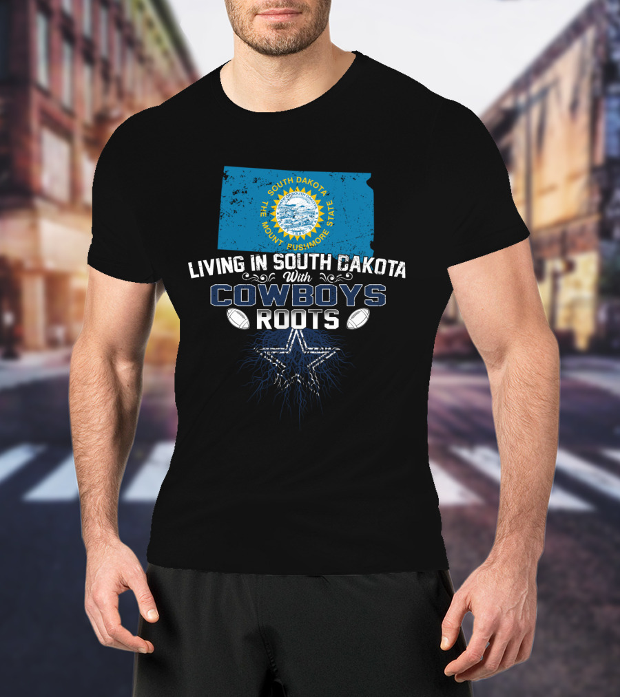 Living In South Dakota The Mount Rushmore State With Cowboys Roots Football Star T-Shirt