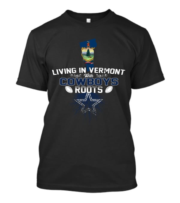 Living In Vermont With Cowboys Roots Vermont Map Football Star T-Shirt