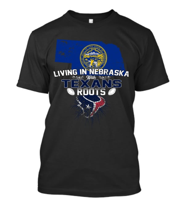 Living In Nebraska With Texans Roots Nebraska Map And Texas Football Elements T-Shirt